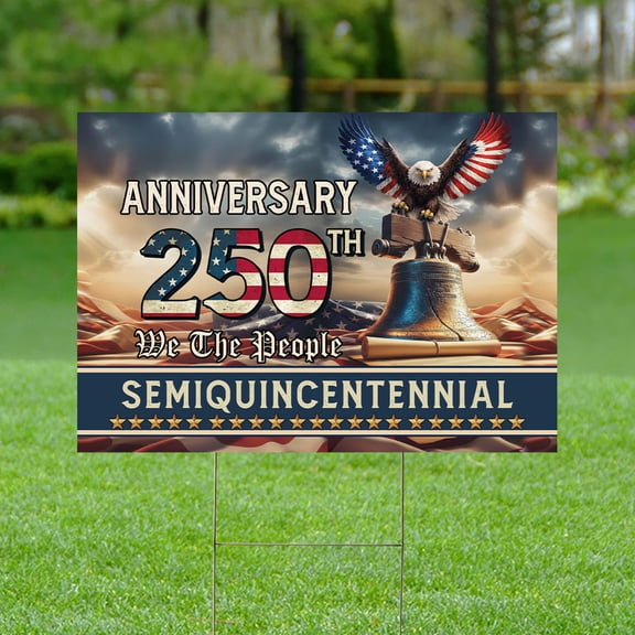 250th Anniversary Yard Sign - We The People Semiquincentennial Patriotic Eagle Liberty Bell Outdoor Lawn Sign - 18"x12" & 24"x18" with Metal Stakes
