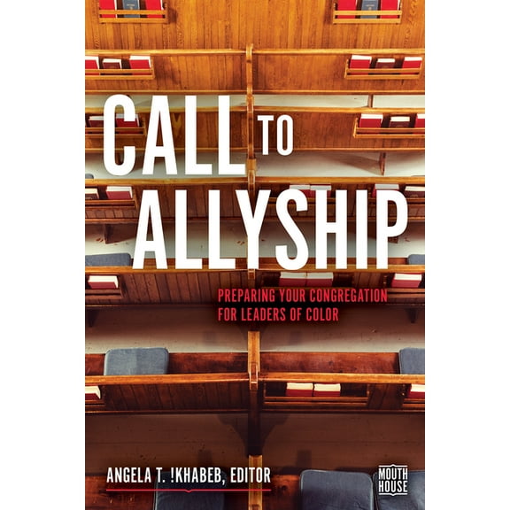 Mouth House Call to Allyship: Preparing Your Congregation for Leaders of Color, (Paperback)
