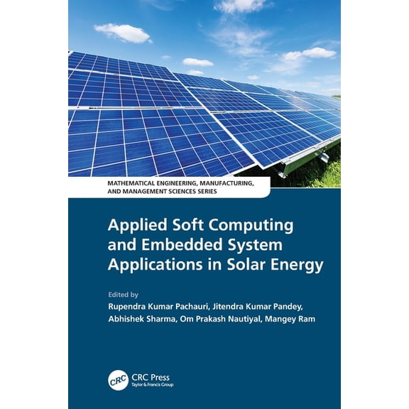 Mathematical Engineering, Manufacturing, Applied Soft Computing and Embedded System Applications in Solar Energy, (Paperback)