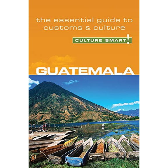Pre-Owned Guatemala - Culture Smart!: The Essential Guide to Customs & Culture (Paperback) 1857333489 9781857333480