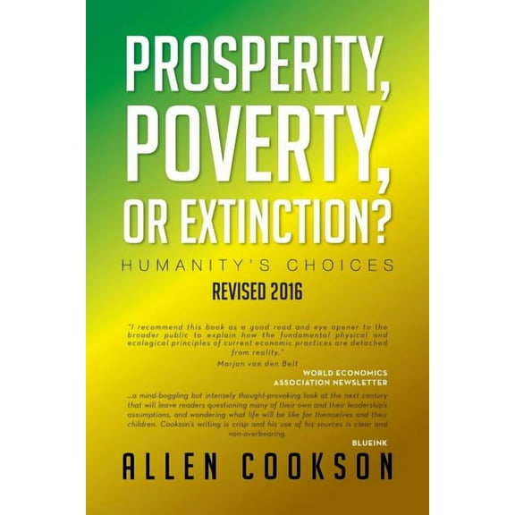 Prosperity, Poverty or Extinction?: Humanity's Choices, (Paperback)