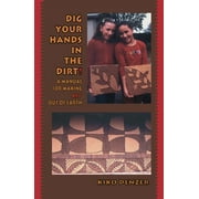 Dig Your Hands in the Dirt: A Manual for Making Art Out of Earth, Used [Paperback]