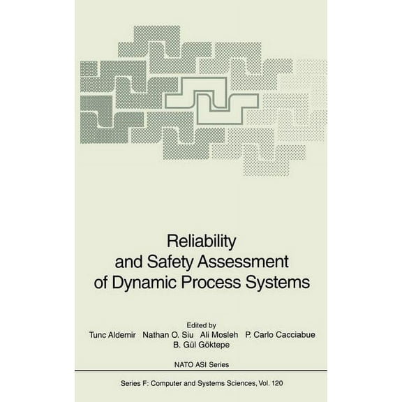 NATO Asi Subseries F: Reliability and Safety Assessment of Dynamic Process Systems, Book 120, (Hardcover)
