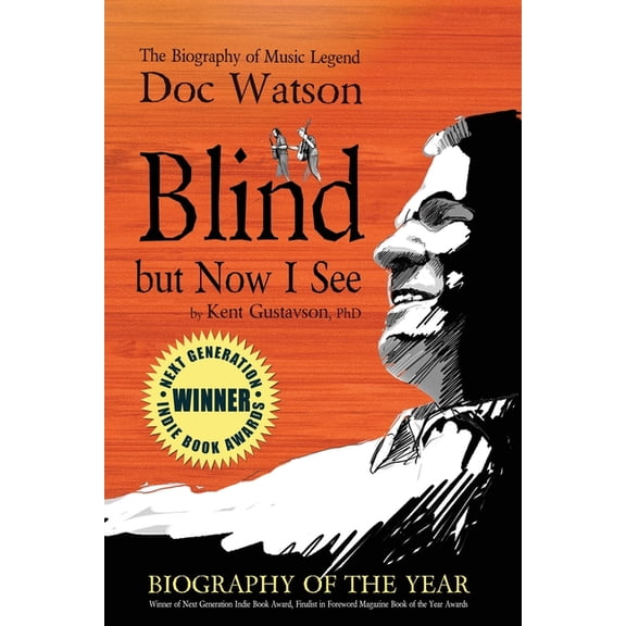 Blind but Now I See: The Biography of Music Legend Doc Watson, (Paperback)