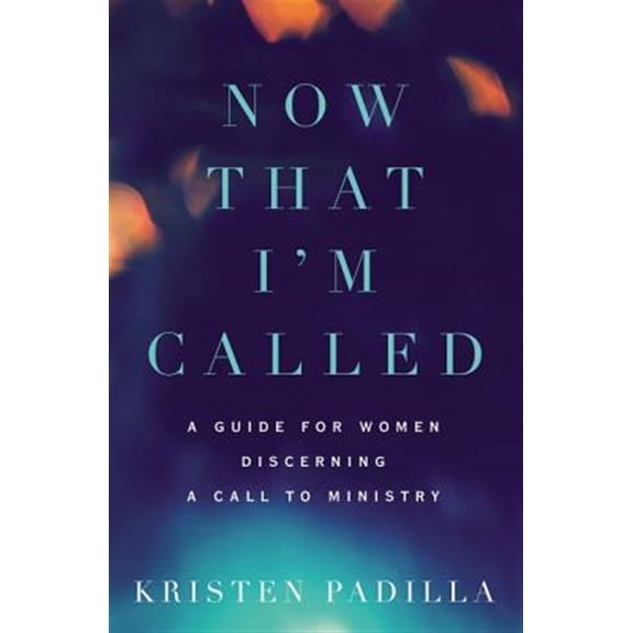 Pre-Owned Now That I'm Called: A Guide for Women Discerning a Call to Ministry (Paperback) 0310532183 9780310532187