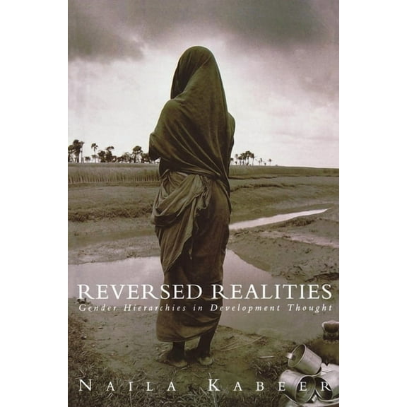 Reversed Realities: Gender Hierarchies in Development Thought, (Paperback)