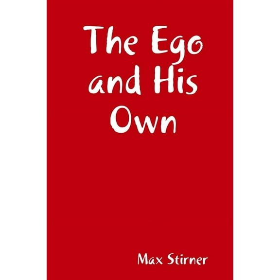 The Ego and His Own (Paperback)