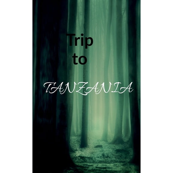 Trip to Tanzania, (Paperback)