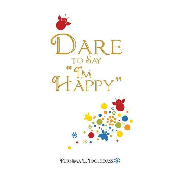 Dare to Say "I'm Happy" (Paperback)