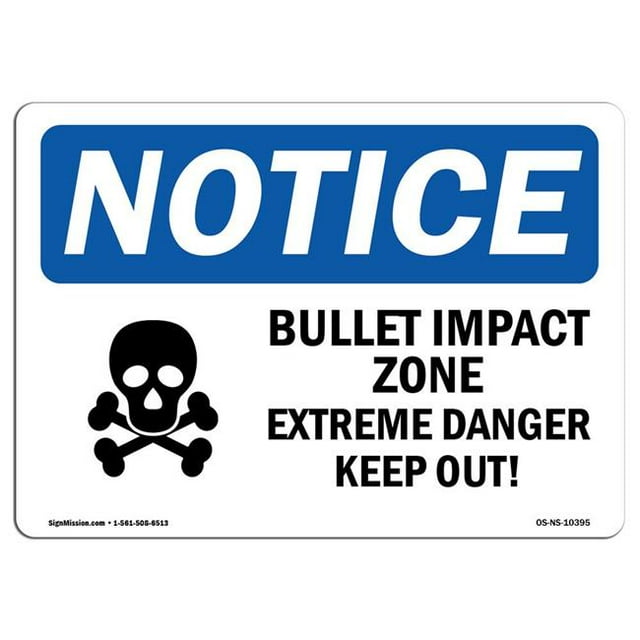 SignMission OS-NS-A-1218-L-10395 12 x 18 in. OSHA Notice Sign - Bullet Impact Zone Extreme Danger