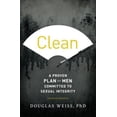thumbnail image 2 of Clean: A Proven Plan for Men Committed to Sexual Integrity, (Paperback), 2 of 2