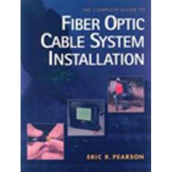 Pre-Owned Complete Guide to Fiber Optic Cable Systems Installation (Paperback) 082737318X 9780827373181