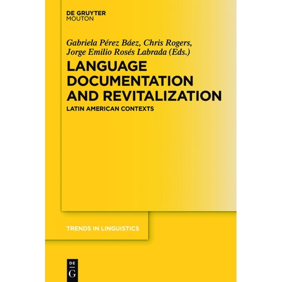 Trends in Linguistics. Studies and Monog Language Documentation and Revitalization in Latin American Contexts, Book 295, (Hardcover)