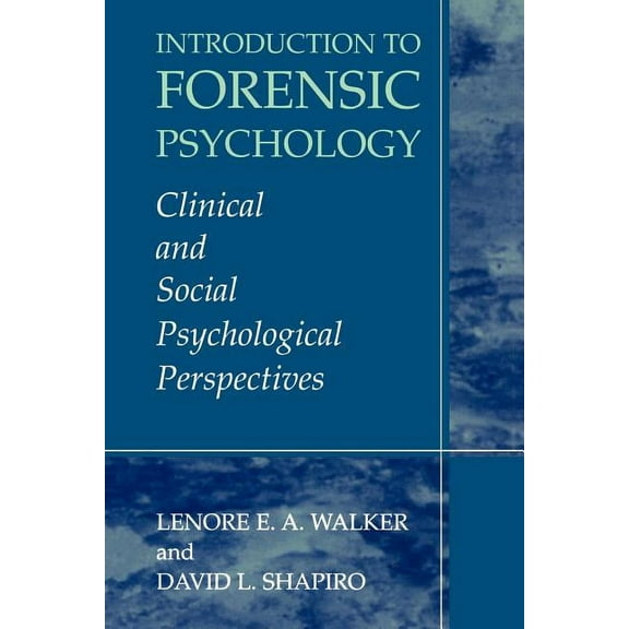 Introduction to Forensic Psychology: Clinical and Social Psychological Perspectives, (Paperback)