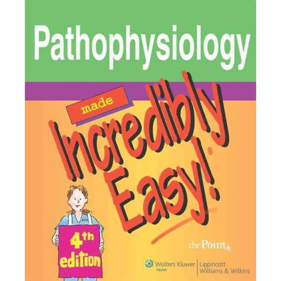 Pathophysiology Made Incredibly Easy! (Paperback) by Elizabeth Rosto
