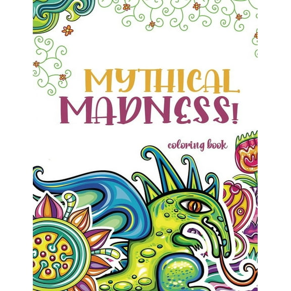 Mythical Madness! coloring book, (Paperback)