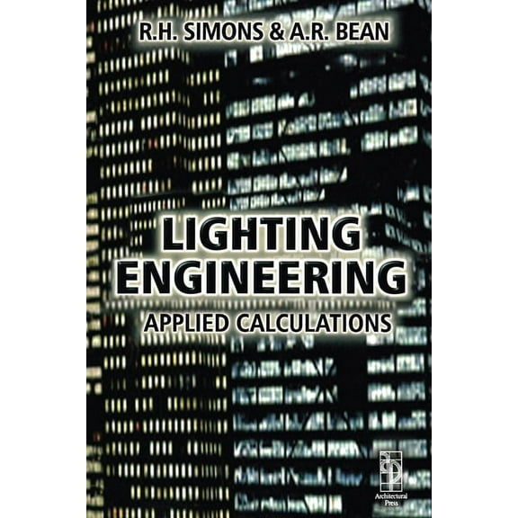 Lighting Engineering: Applied Calculations, (Paperback)