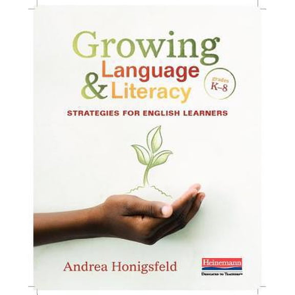 Pre-Owned Growing Language and Literacy: Strategies for English Learners (Paperback) 0325099170 9780325099170