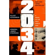 2034: A Novel of the Next World War - Stavridis USN, Admiral James