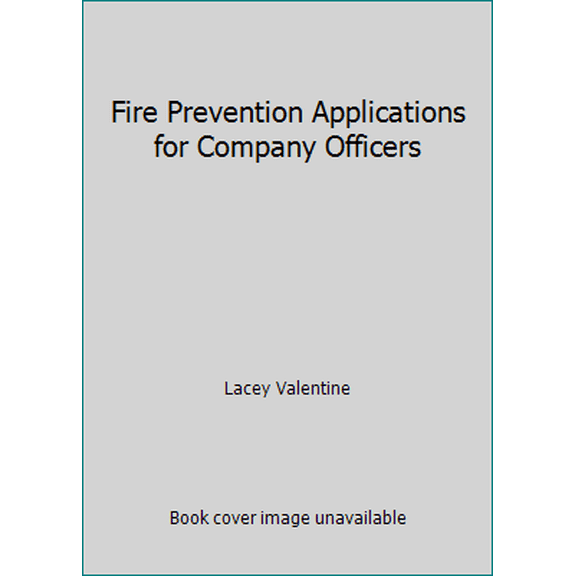 Pre-Owned Fire Prevention Applications for Company Officers, 1st Edition (Paperback) 087939384X 9780879393847