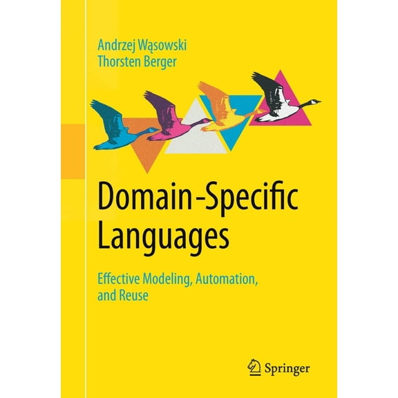Domain-Specific Languages: Effective Modeling, Automation, and Reuse, (Paperback)