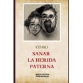 thumbnail image 1 of Libro Cómo Sanar la Herida Paterna (Sanar Heridas Familiares), 1 of 1