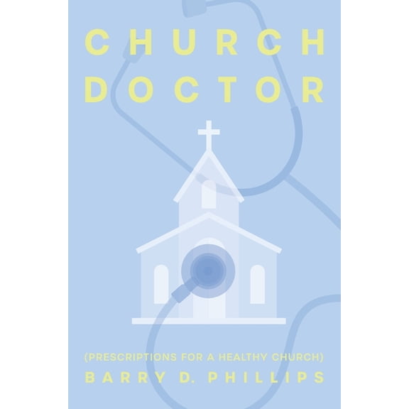 Church Doctor (Prescriptions for a Healthy Church), (Paperback)