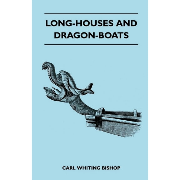 Long-Houses and Dragon-Boats, (Paperback)