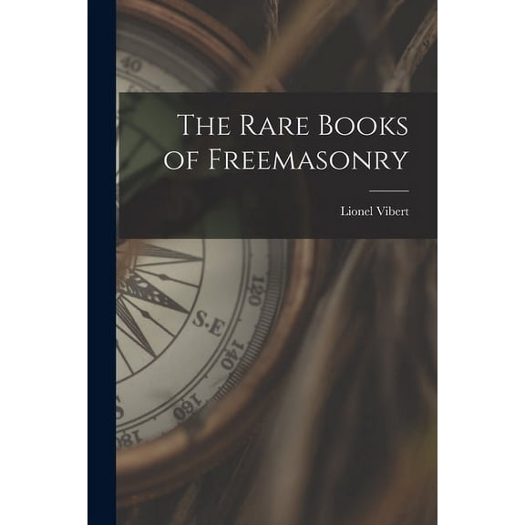 The Rare Books of Freemasonry (Paperback)