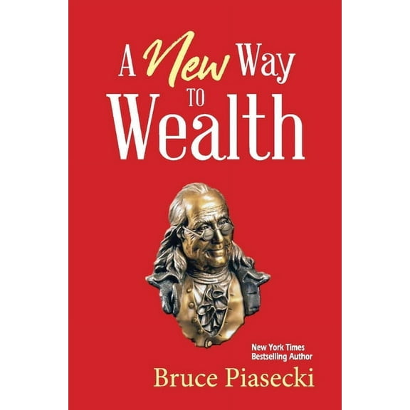 A New Way to Wealth: The Power of Doing More with Less, (Paperback)