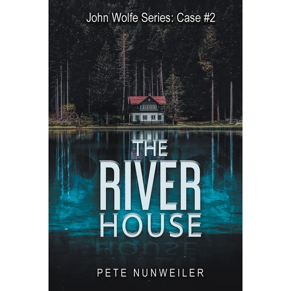 John Wolfe The River House: John Wolfe: Case 2, Book 2, (Paperback)