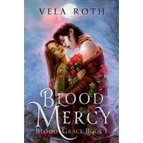 Blood Grace Blood Mercy: A Fantasy Romance, Book 1, (Paperback)