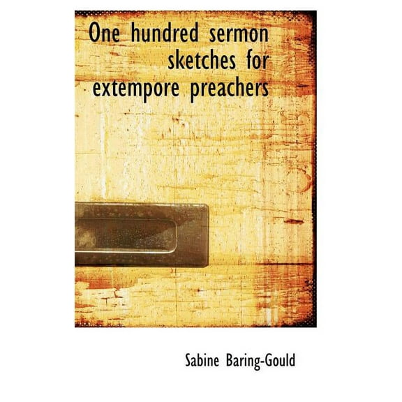 One Hundred Sermon Sketches for Extempore Preachers (Hardcover)