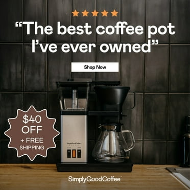 SimplyGoodCoffee Brewer - The best automatic drip coffee flavor possible at the flip of a switch