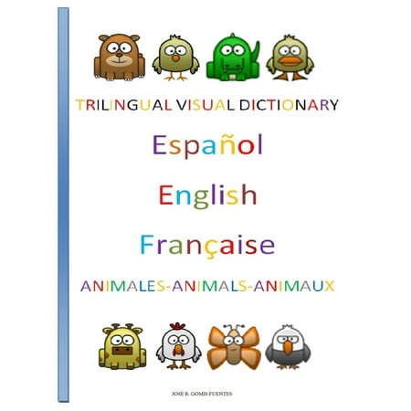 Trilingual Visual Dictionary. Animals in Spanish, English and French. - (Best French English Dictionary App Iphone)