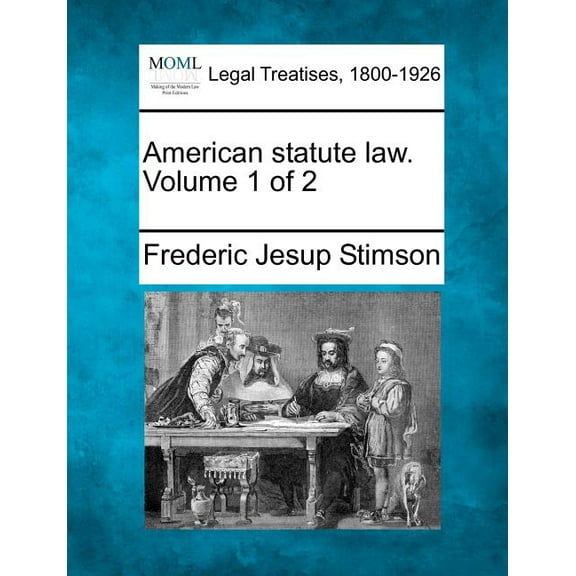American statute law. Volume 1 of 2 (Paperback)