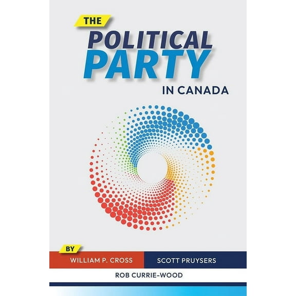 The Political Party in Canada, (Paperback)
