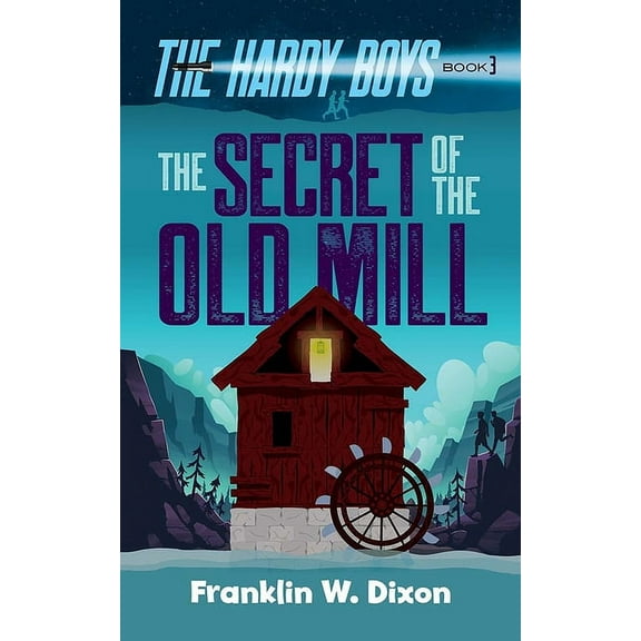 Hardy Boys Mysteries The Secret of the Old Mill, (Paperback)