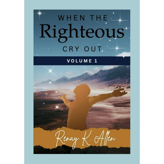 When the Righteous Cry Out: Volume I, (Paperback)