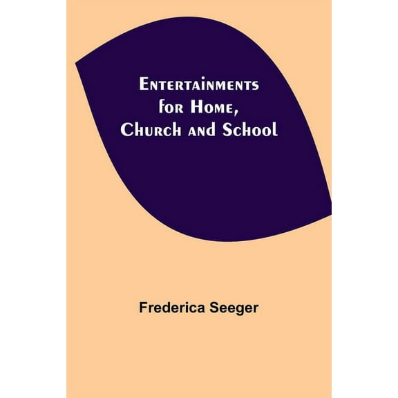 Entertainments For Home, Church And School, (Paperback)
