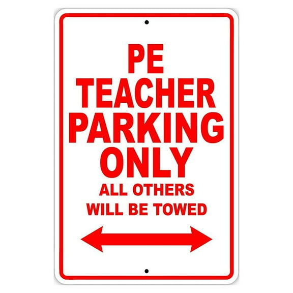 PE Teacher Parking Only Gift Decor Novelty Garage Metal Aluminum 8"x12" Sign