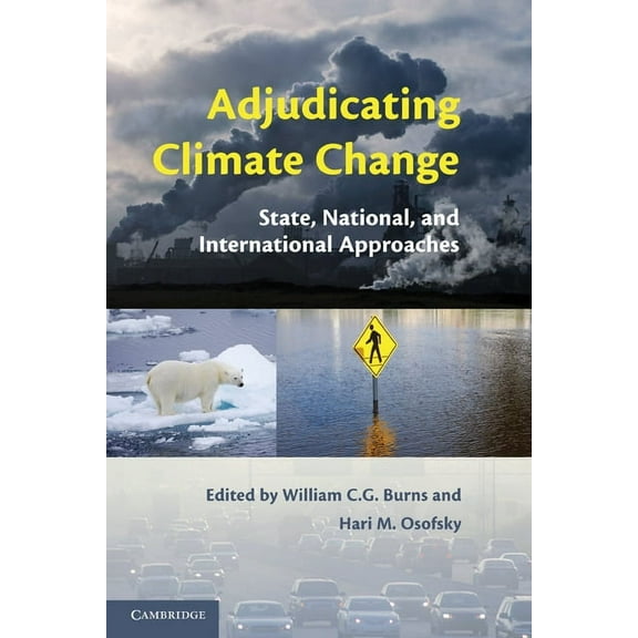Adjudicating Climate Change: State, National, and International Approaches, (Paperback)