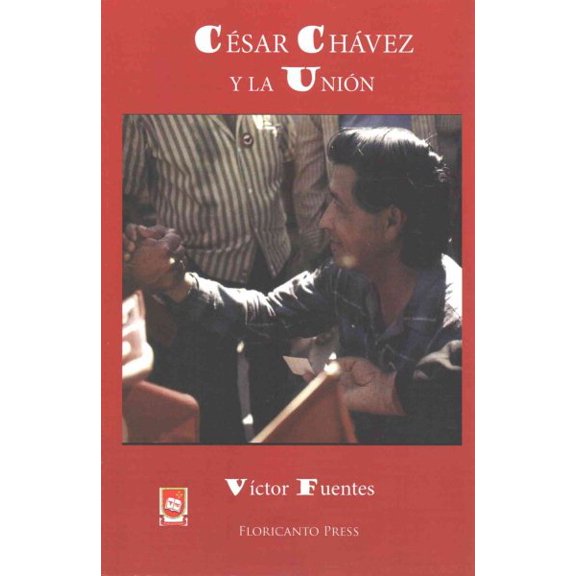 Pre-Owned C?sar Chavez y la uni?n/ Cesar Chavez and the Union : Una historia victoriosa de los de abajo/ A victorious history from below