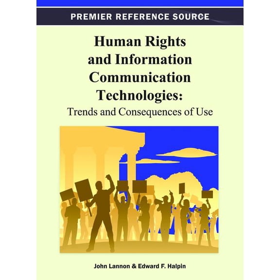 Human Rights and Information Communication Technologies: Trends and Consequences of Use, (Hardcover)
