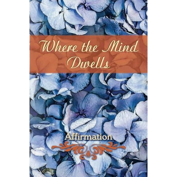 Where the Mind Dwells : Affirmation (Paperback)