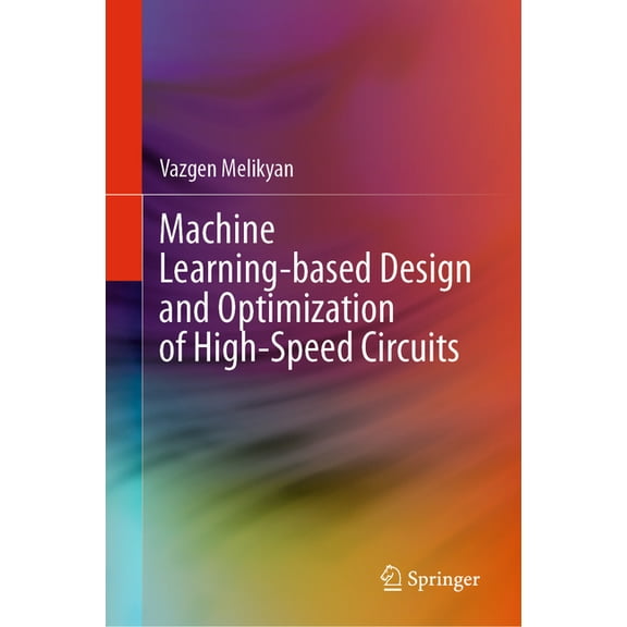 Machine Learning-Based Design and Optimization of High-Speed Circuits, (Hardcover)