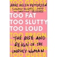 thumbnail image 2 of Too Fat, Too Slutty, Too Loud: The Rise and Reign of the Unruly Woman, 2 of 5