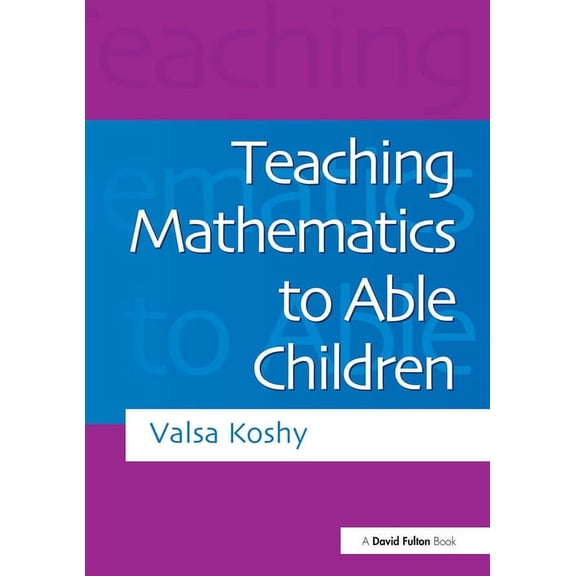 Teaching Mathematics to Able Children, (Paperback)