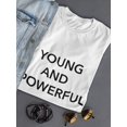 thumbnail image 3 of Young And Powerful Women T-Shirt, Female Medium, 3 of 4
