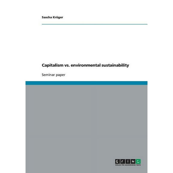 Capitalism vs. environmental sustainability (Paperback)